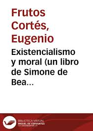 Existencialismo y moral  de Simone de Beauvoir
